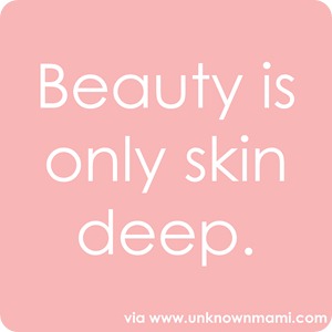 Beauty Is Only Skin Deep Quotes. QuotesGram